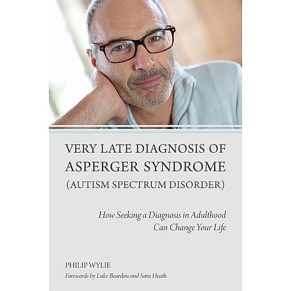 Very Late Diagnosis of Asperger Syndrome (Autism Spectrum Disorder), Philip Wylie