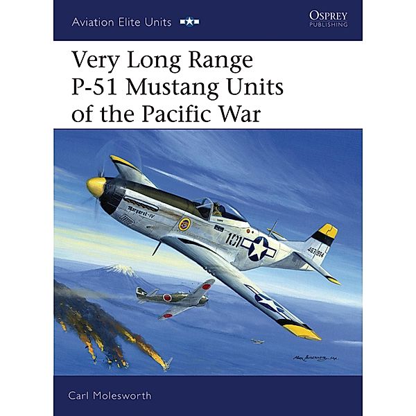 Very Long Range P-51 Mustang Units of the Pacific War, Carl Molesworth