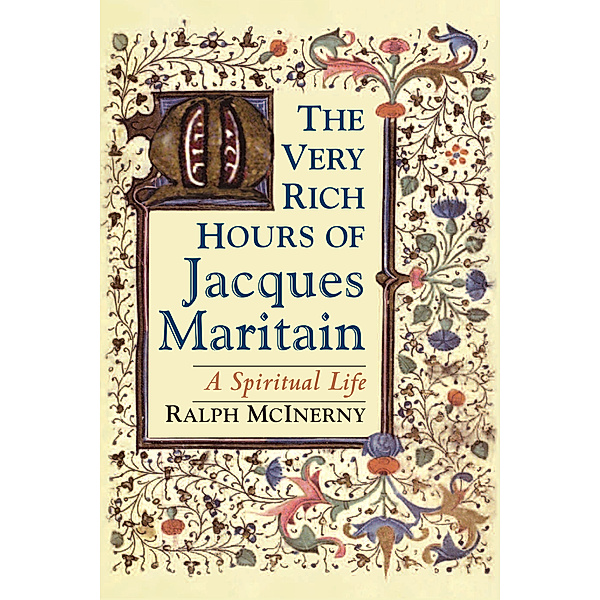 Very Rich Hours of Jacques Maritain, The, Ralph McInerny