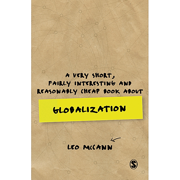 Very Short, Fairly Interesting & Cheap Books: A Very Short, Fairly Interesting and Reasonably Cheap Book about Globalization, Leo Mccann