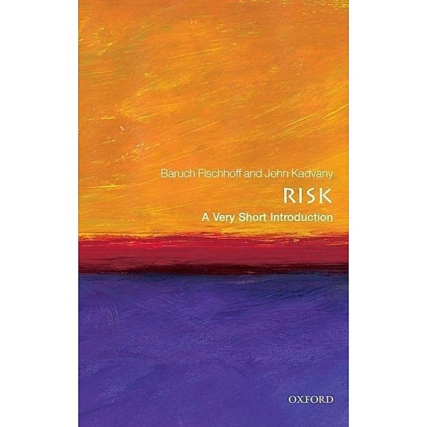 Very Short Introduction / Risk, Baruch Fischhoff, John Kadvany