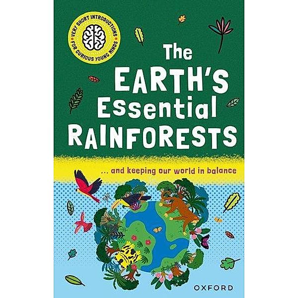 Very Short Introductions for Curious Young Minds: The Earth's Essential Rainforests, Isabel Thomas