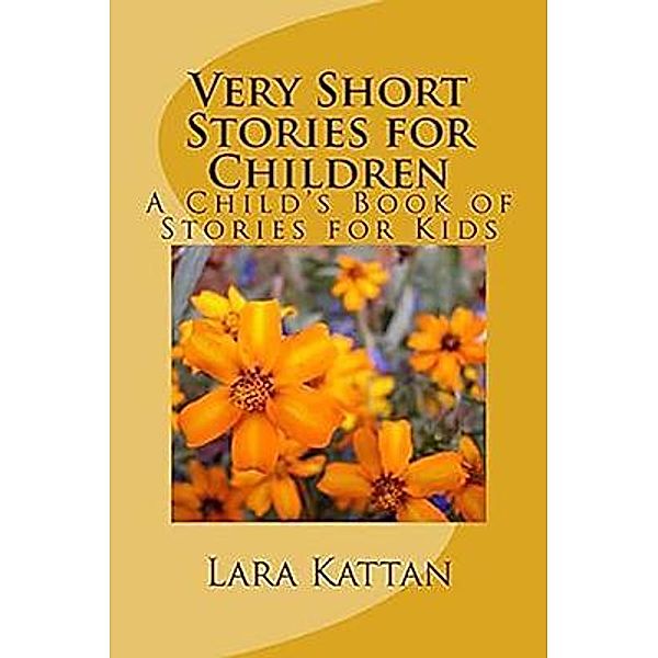 Very Short Stories for Children, Lara D. Kattan