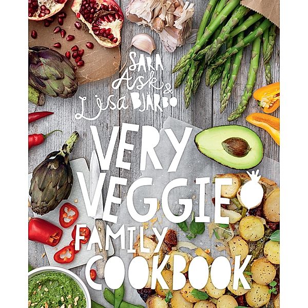 Very Veggie Family Cookbook, Sara Ask, Lisa Bjärbo