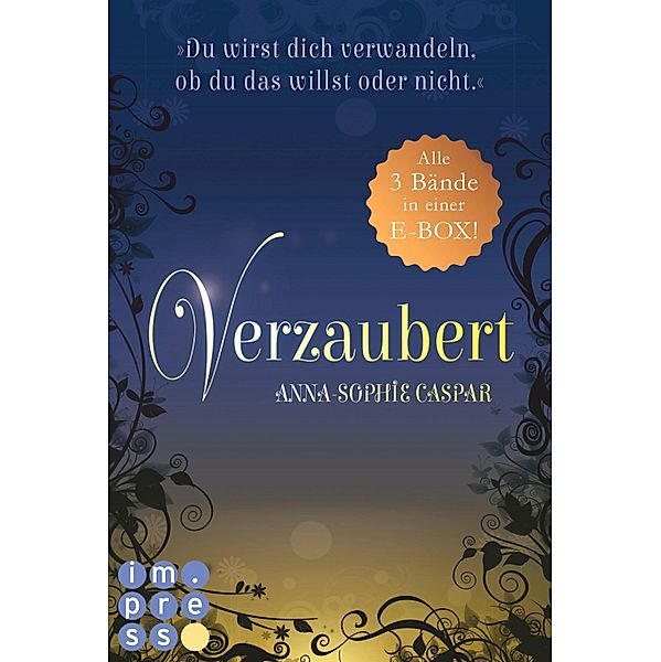 Verzaubert: Alle Bände der Fantasy-Bestseller-Trilogie in einer E-Box! / Verzaubert, Anna-Sophie Caspar