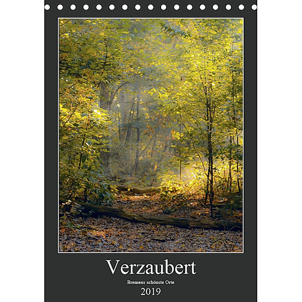 Verzaubert. Bremens schönste Orte (Tischkalender 2019 DIN A5 hoch), Kathleen Tjarks