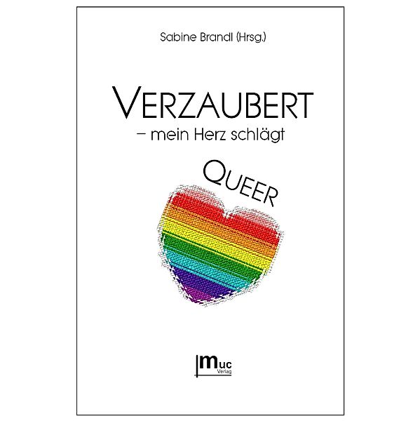 Verzaubert - mein Herz schlägt QUEER, Sabine Brandl (Hrsg.