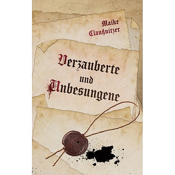 Verzauberte und Unbesungene, Maike Claussnitzer