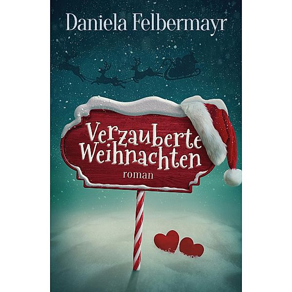 Verzauberte Weihnachten, Daniela Felbermayr