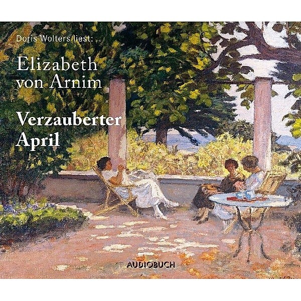 Verzauberter April, 4 Audio-CDs, Elizabeth von Arnim