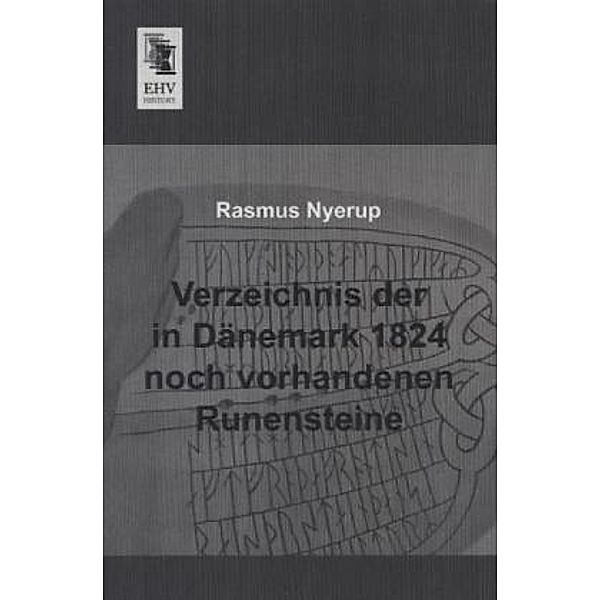 Verzeichnis der in Dänemark 1824 noch vorhandenen Runensteine, Rasmus Nyerup