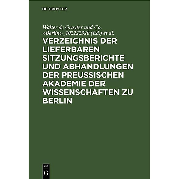 Verzeichnis der lieferbaren Sitzungsberichte und Abhandlungen der Preussischen Akademie der Wissenschaften zu Berlin