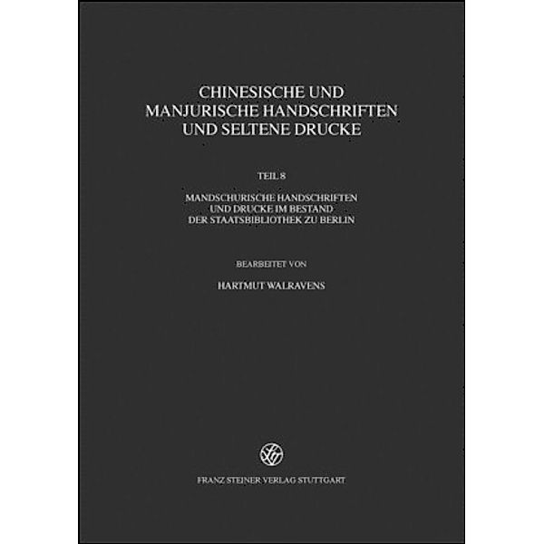 Verzeichnis der orientalischen Handschriften in Deutschland / 12.8 / Chinesische und manjurische Handschriften und seltene Drucke