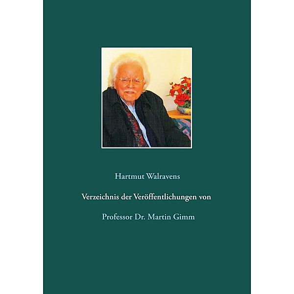 Verzeichnis der Veröffentlichungen von Prof. Dr. Martin Gimm, Hartmut Walravens