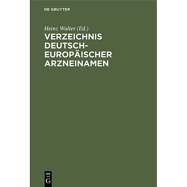 Verzeichnis Deutsch-Europäischer Arzneinamen u. Tabellen d. Maximaldosen, MAK- u. BAT-Werte