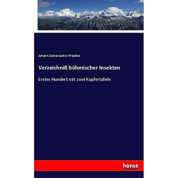 Verzeichniß böhmischer Insekten, Johann Daniel author Preyßler