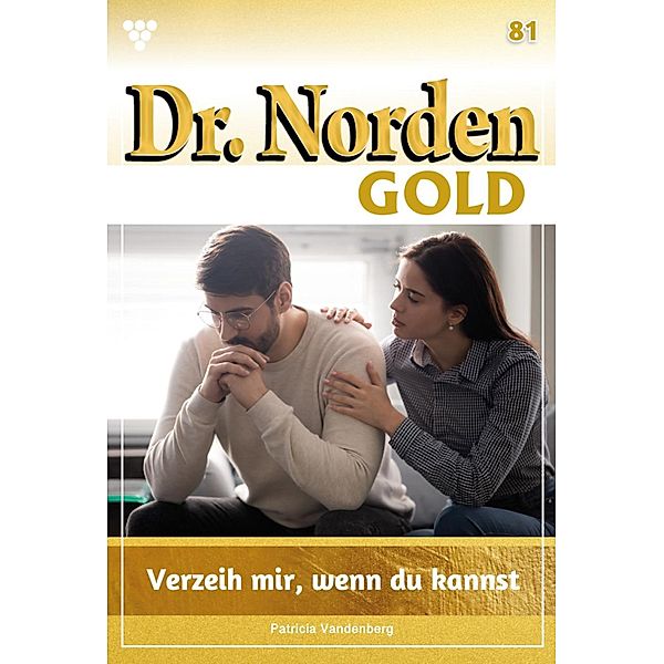 Verzeih mir, wenn du kannst / Dr. Norden Gold Bd.81, Patricia Vandenberg