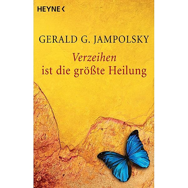 Verzeihen ist die größte Heilung, Gerald G. Jampolsky