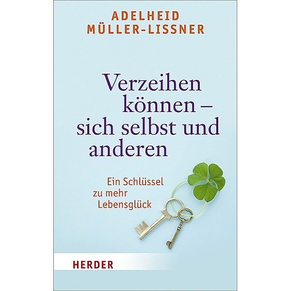 Verzeihen können - sich selbst und anderen, Adelheid Müller-Lissner