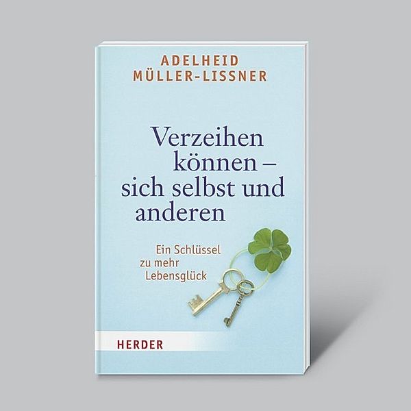 Verzeihen können - sich selbst und anderen, Adelheid Müller-Lissner