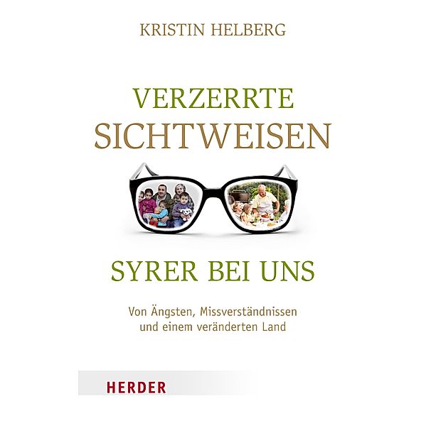 Verzerrte Sichtweisen - Syrer bei uns, Kristin Helberg