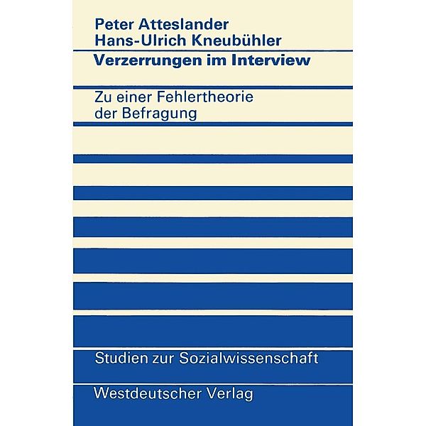 Verzerrungen im Interview / Studien zur Sozialwissenschaft Bd.32, Peter Atteslander