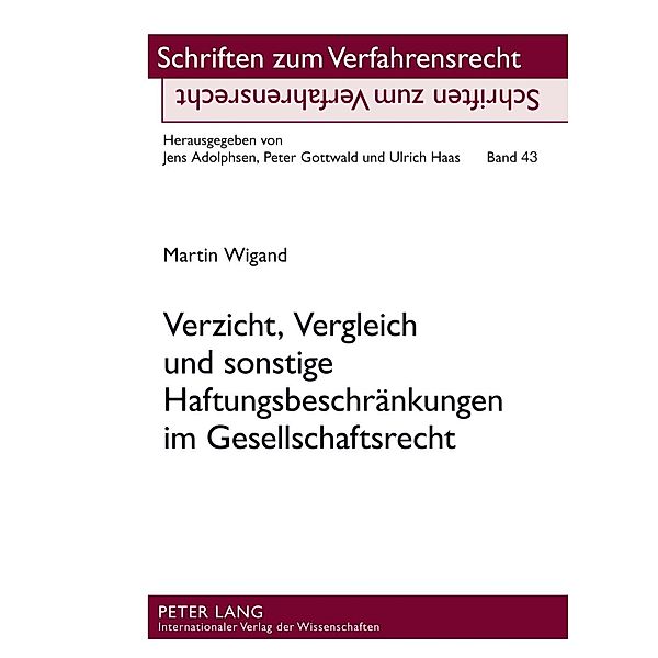 Verzicht, Vergleich und sonstige Haftungsbeschraenkungen im Gesellschaftsrecht, Martin Wigand