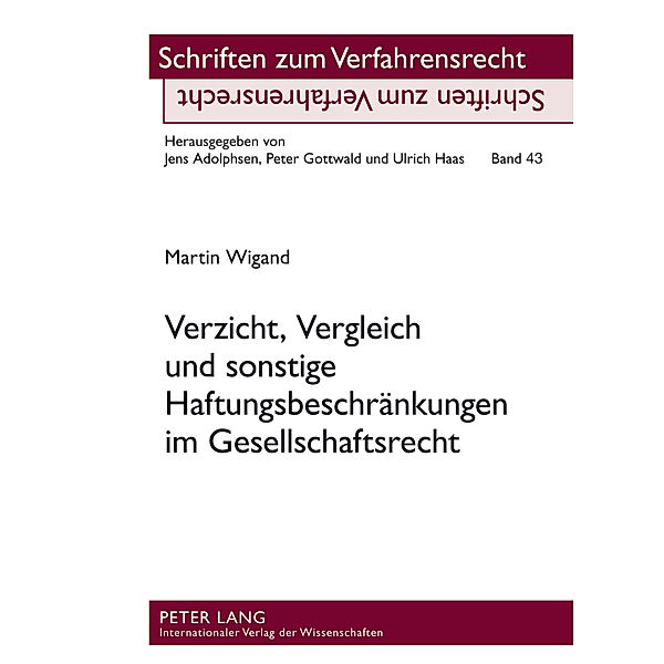 Verzicht, Vergleich und sonstige Haftungsbeschränkungen im Gesellschaftsrecht, Martin Wigand