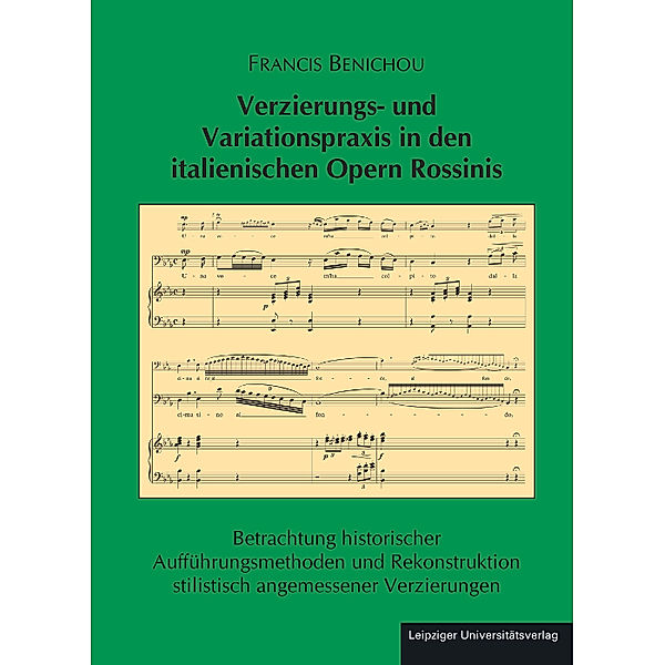 Verzierungs- und Variationspraxis in den italienischen Opern Rossinis, Francis Benichou