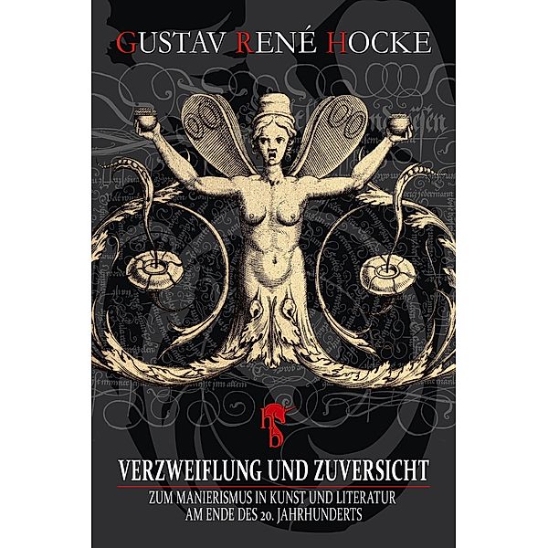 Verzweiflung und Zuversicht, Gustav René Hocke