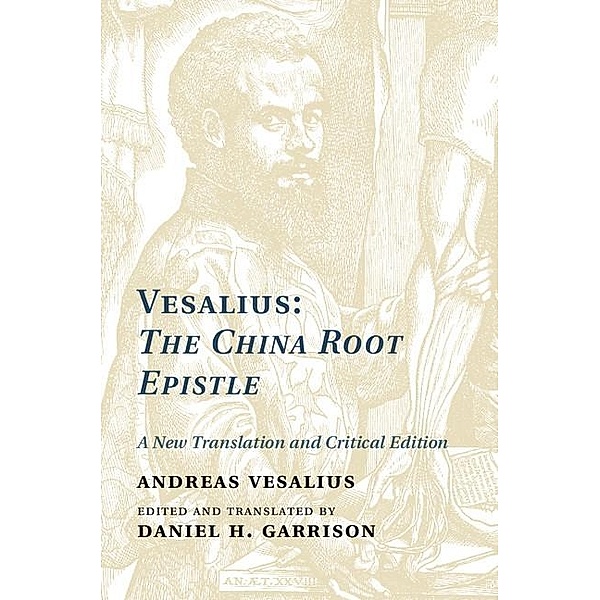 Vesalius: The China Root Epistle, Andreas Vesalius