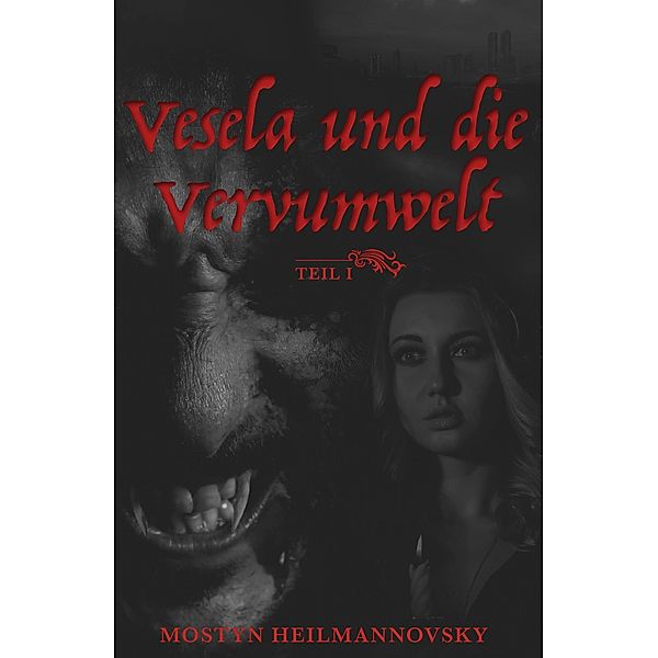 Vesela und die Vervumwelt, Mostyn Heilmannovsky