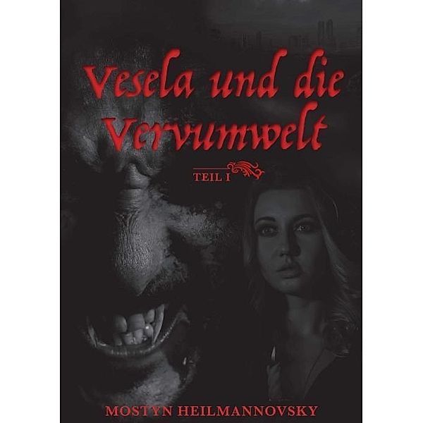 Vesela und die Vervumwelt, Mostyn Heilmannovsky