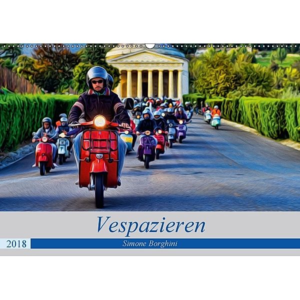 Vespazieren (Wandkalender 2018 DIN A2 quer) Dieser erfolgreiche Kalender wurde dieses Jahr mit gleichen Bildern und aktu, Simone Borghini