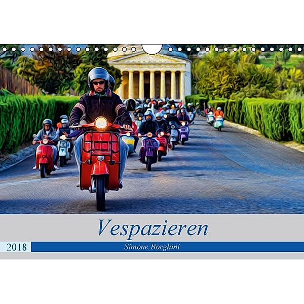 Vespazieren (Wandkalender 2018 DIN A4 quer) Dieser erfolgreiche Kalender wurde dieses Jahr mit gleichen Bildern und aktu, Simone Borghini