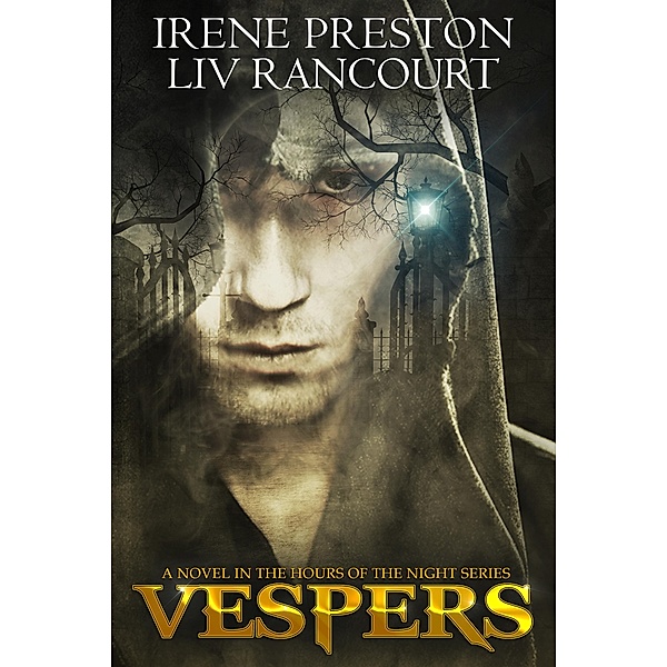Vespers (Hours of the Night, #1) / Hours of the Night, Irene Preston, Liv Rancourt