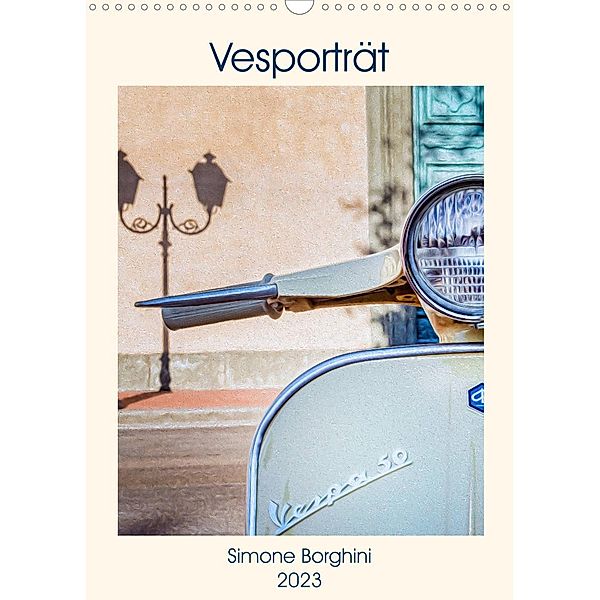 Vesporträt (Wandkalender 2023 DIN A3 hoch), Simone Borghini