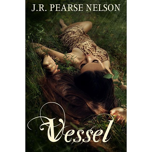 Vessel (Children of the Sidhe, #2) / J.R. Pearse Nelson, J. R. Pearse Nelson