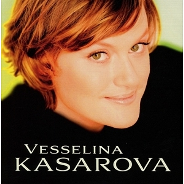 Vesselina Kasarova, Vesselina Kasarova