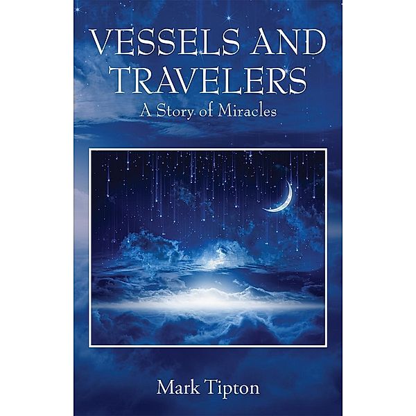 VESSELS AND TRAVELERS, Mark Tipton