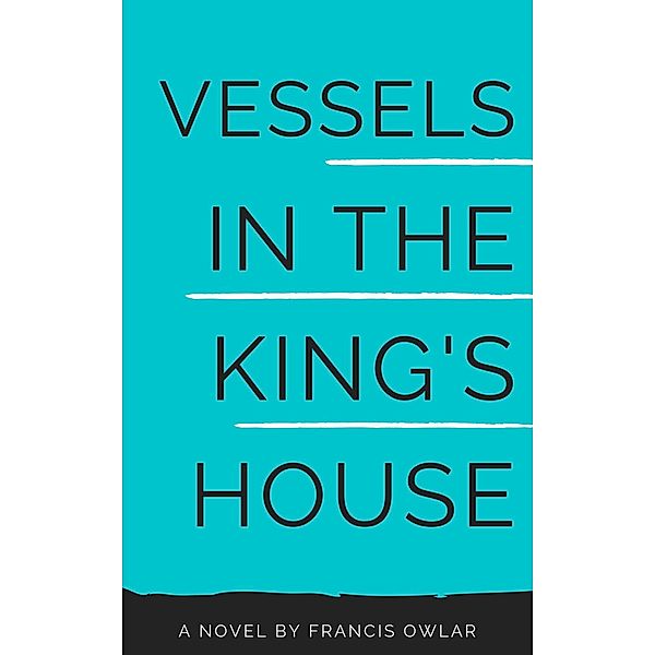 Vessels in the King's House, Francis Owlar