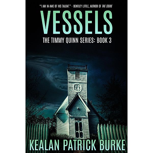 Vessels (The Timmy Quinn Series, #3) / The Timmy Quinn Series, Kealan Patrick Burke