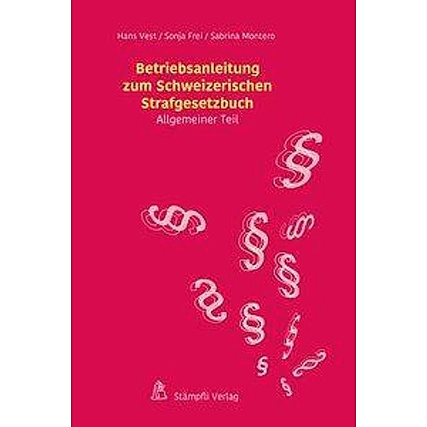 Vest, H: Schweizerischen Strafgesetzbuch, Hans Vest, Sonja Frei, Sabrina Montero