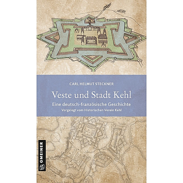 Veste und Stadt Kehl, Carl Helmut Steckner