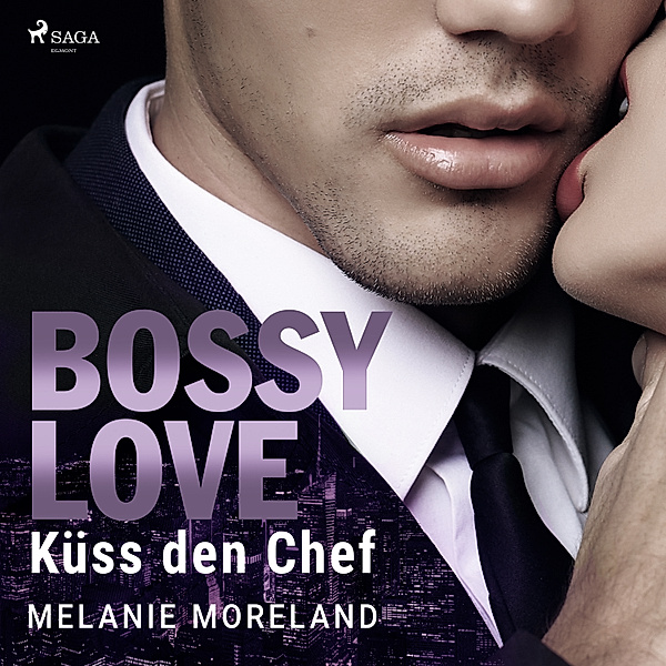 Vested Interest: ABC Corp - 1 - BOSSY LOVE - Küss den Chef (Vested Interest: ABC Corp. 1), Melanie Moreland