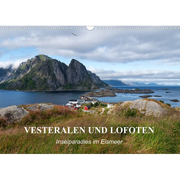 VESTERALEN UND LOFOTEN - Inselparadies im Eismeer (Wandkalender 2022 DIN A3 quer), Michele Junio