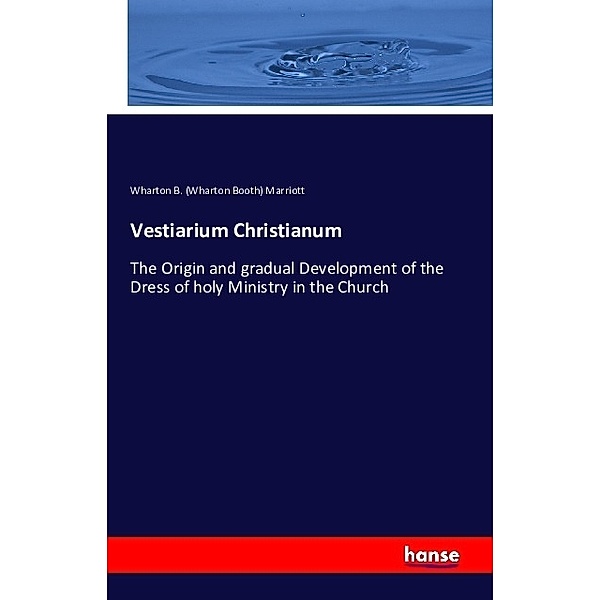 Vestiarium Christianum, Wharton Booth Marriott