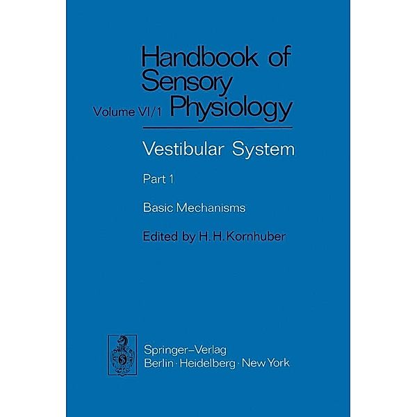 Vestibular System Part 1: Basic Mechanisms / Handbook of Sensory Physiology Bd.6 / 1