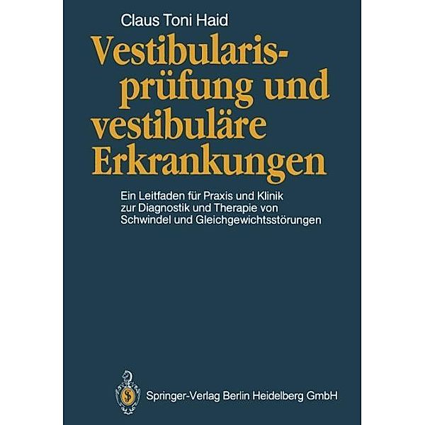 Vestibularisprüfung und vestibuläre Erkrankungen, Claus T. Haid