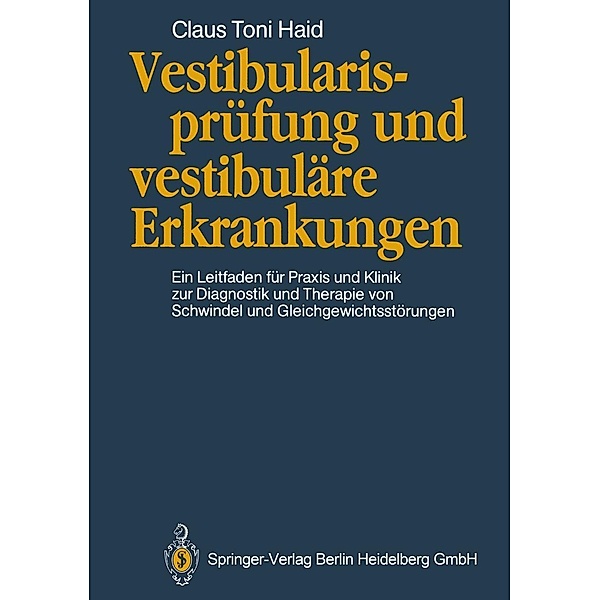 Vestibularisprüfung und vestibuläre Erkrankungen, Claus T. Haid